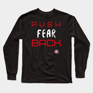 PUSH BACK FEAR (Red) Long Sleeve T-Shirt